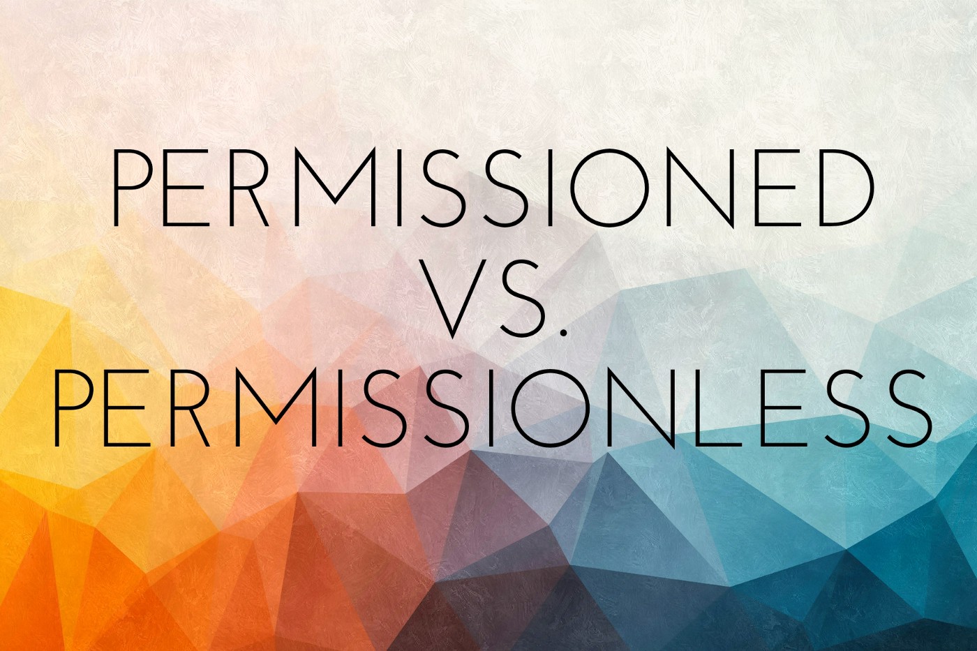 PERMISSIONED VERSUS PERMISSIONLESS visual data 4